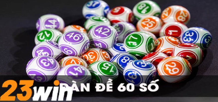 Dàn Đề 60 – Bí Kíp Chọn Bộ Số Chuẩn, Tỷ Lệ Trúng Cao