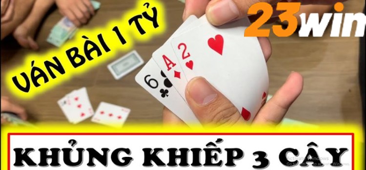 Game Bài 3 Cây - Trò Chơi Đổi Thưởng Hấp Dẫn Nhất 23WIN